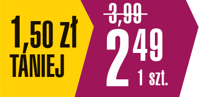 od 1,50 zł taniej / 2,49 za 1 szt.